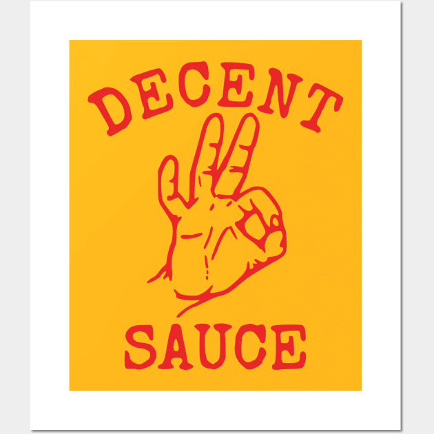 Decent Sauce Wall Art by flimflamsam